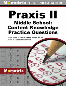 Praxis II Middle School: Content Knowledge Practice Questions