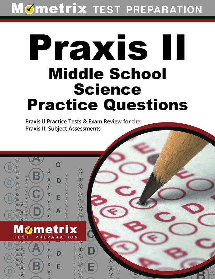Praxis II Middle School: Science Practice Questions
