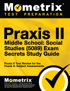 Praxis II Middle School: Social Studies (5089) Exam Secrets Study Guide