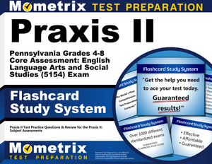 Praxis II Pennsylvania Grades 4-8 Core Assessment: English Language Arts and Social Studies (5154) Exam Flashcard Study System