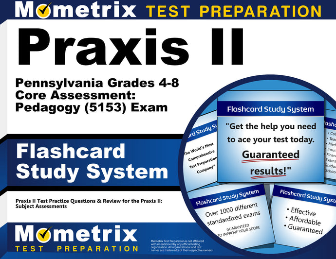 Praxis II Pennsylvania Grades 4-8 Core Assessment: Pedagogy (5153) Exam Flashcard Study System
