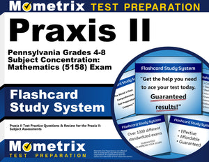 Praxis II Pennsylvania Grades 4-8 Subject Concentration: Mathematics (5158) Exam Flashcard Study System