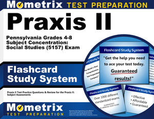Praxis II Pennsylvania Grades 4-8 Subject Concentration: Social Studies (5157) Exam Flashcard Study System