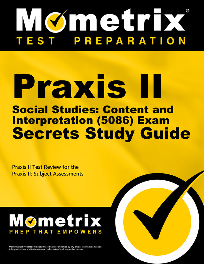 Praxis II Social Studies: Content and Interpretation (5086) Exam Secrets Study Guide