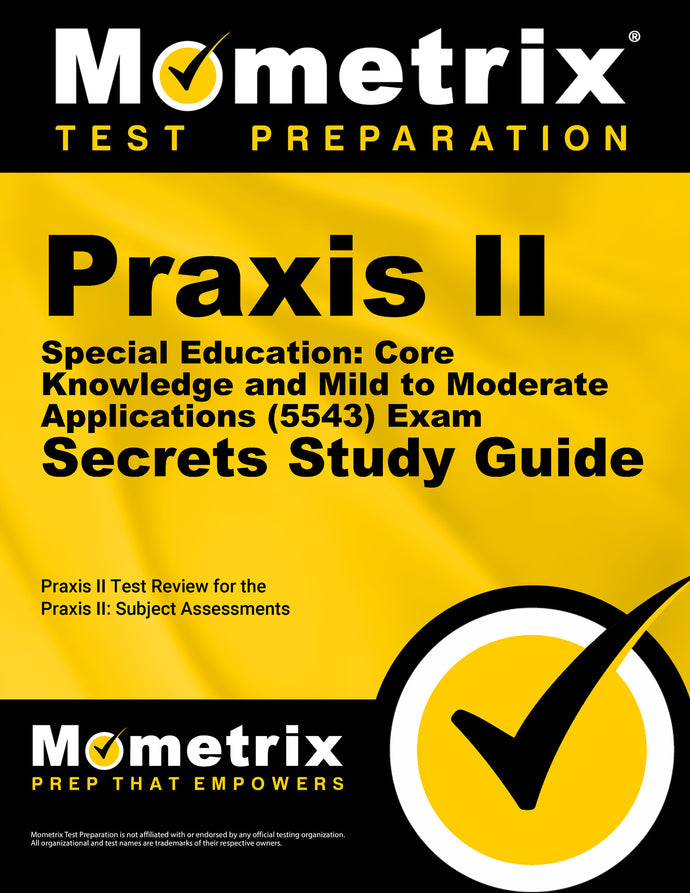 Praxis II Special Education: Core Knowledge and Mild to Moderate Applications (5543) Exam Secrets Study Guide