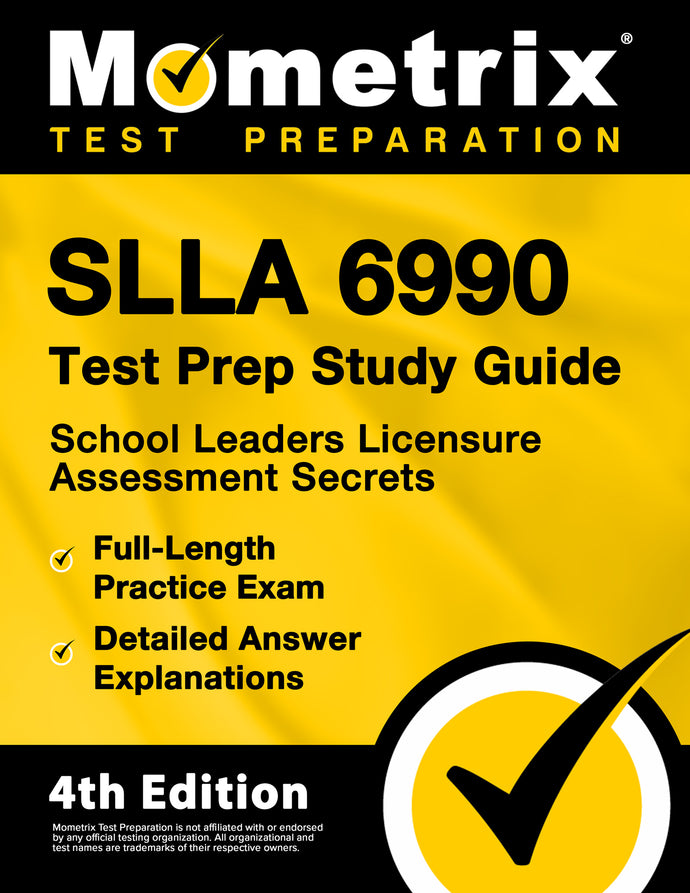 SLLA 6990 Test Prep Study Guide - School Leaders Licensure Assessment Secrets [4th Edition]