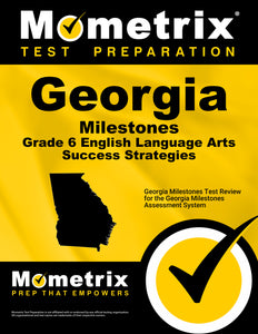 Georgia Milestones Grade 6 English Language Arts Success Strategies Study Guide