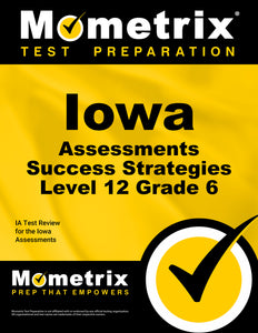 Iowa Assessments Success Strategies Level 12 Grade 6 Study Guide