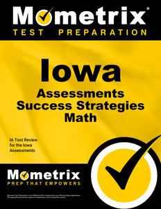Iowa Assessments Success Strategies Math Study Guide