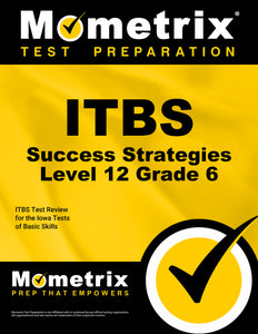 ITBS Success Strategies Level 12 Grade 6 Study Guide