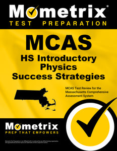 MCAS HS Introductory Physics Success Strategies Study Guide