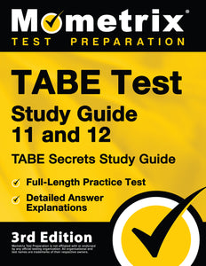TABE Test Study Guide 11 and 12 - TABE Secrets Study Guide [3rd Edition]