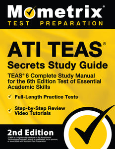 ATI TEAS 6 Secrets Study Guide [2nd Edition]