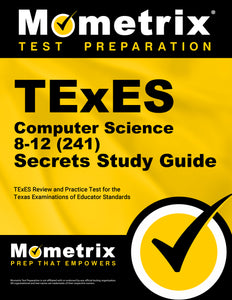 TExES Computer Science 8-12 (241) Secrets Study Guide