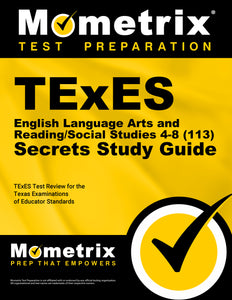 TExES English Language Arts and Reading/Social Studies 4-8 (113) Secrets Study Guide