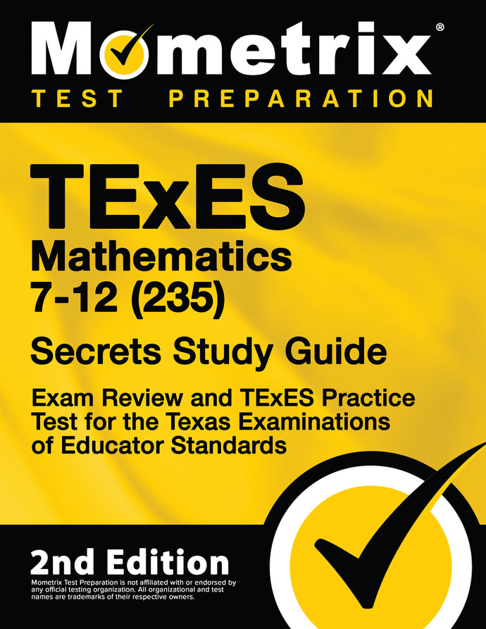 TExES Mathematics 7-12 (235) Secrets Study Guide [2nd Edition]