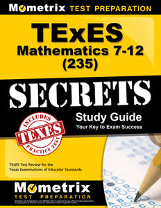 TExES Mathematics 7-12 (235) Secrets Study Guide