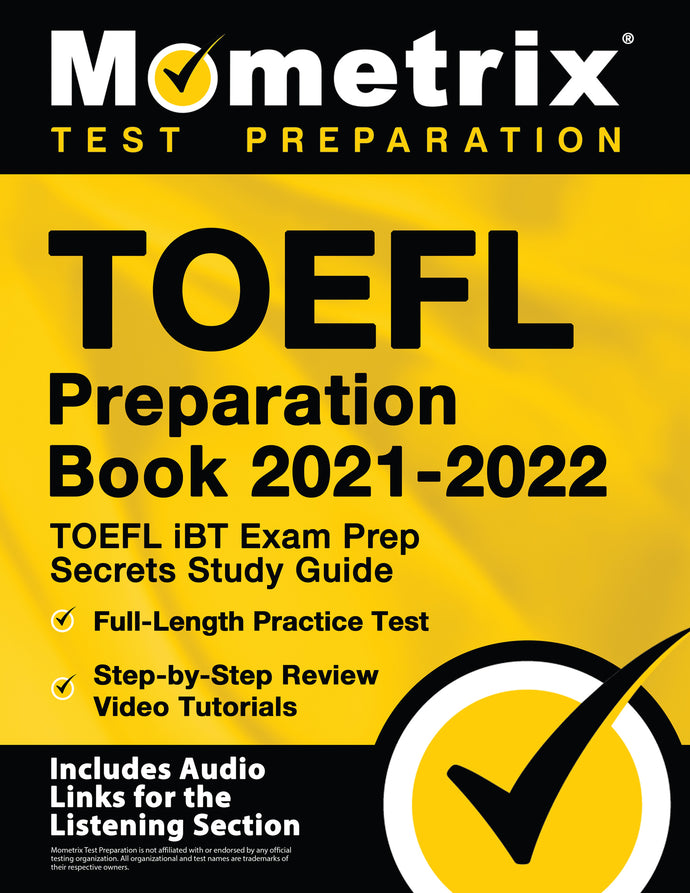 TOEFL Preparation Book 2021-2022 - TOEFL iBT Exam Prep Secrets Study Guide