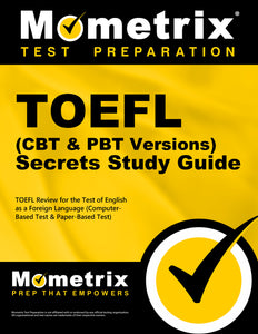 TOEFL Secrets (Computer-Based Test CBT & Paper-Based Test PBT Version) Study Guide