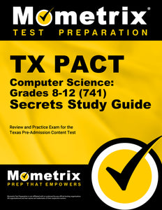 TX PACT Computer Science: Grades 8-12 (741) Secrets Study Guide